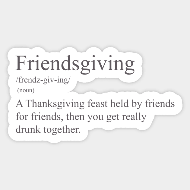 Friendsgiving definition funny thanksgiving design Sticker by Edgi